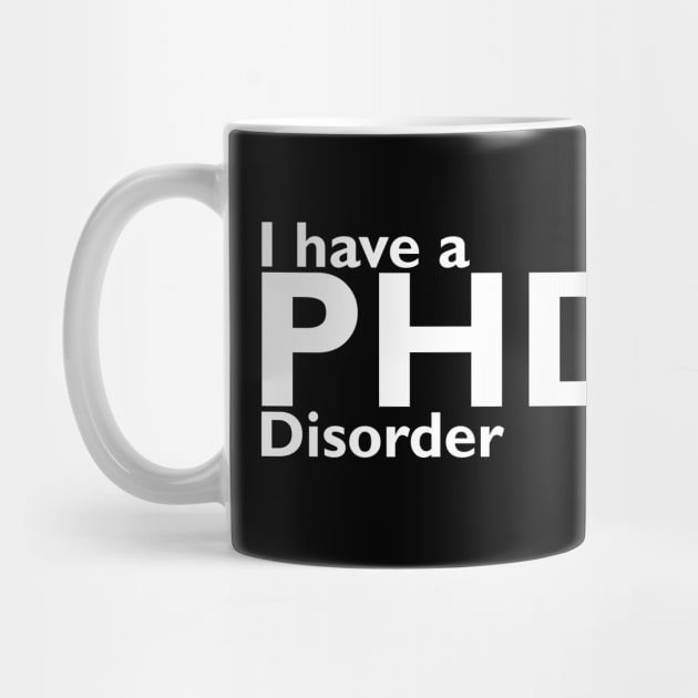 I have phd disorder by RusticVintager